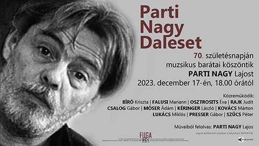 Parti Nagy Daleset 2023.&nbsp;december&nbsp;17‑�n a&nbsp;Fuga  Budapesti �p�t�szeti K�zpontban